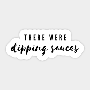 there were dipping sauces Sticker